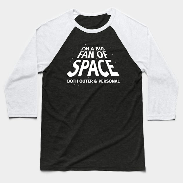 Big Fan of Space Both Outer and Personal Baseball T-Shirt by creativecurly